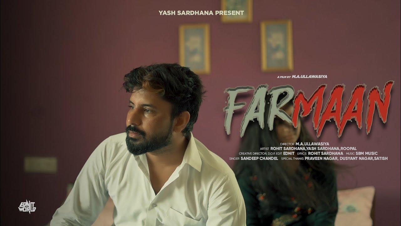 Farmaan | Official Song | Rohit Sardhana |  Roopal gill | Yash Sardhana | M.A.Ullawasiya | Ednit