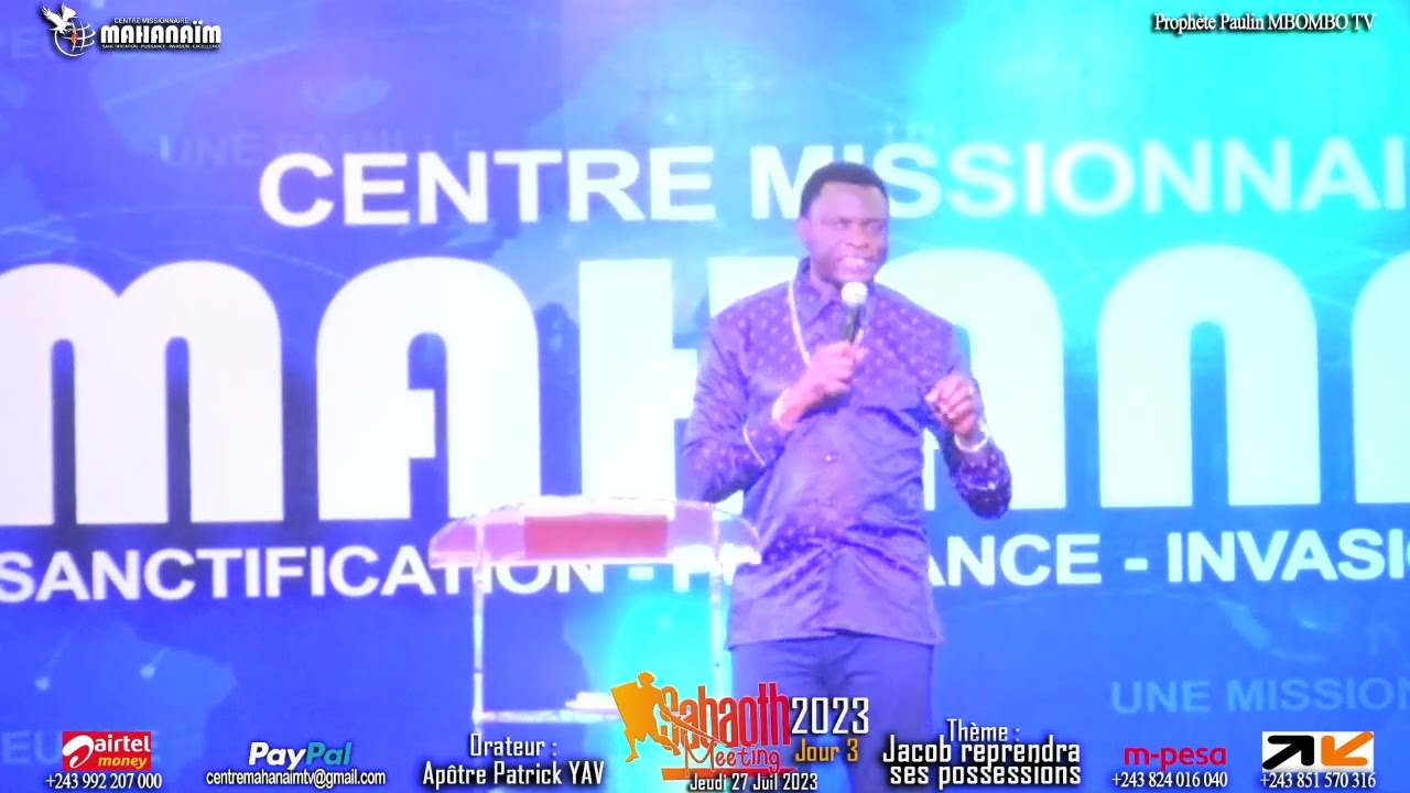 Apôtre Patrick YAV Jacob reprendra ses possessions Sabaoth meeting J3 Jeudi 27 Juil 2023