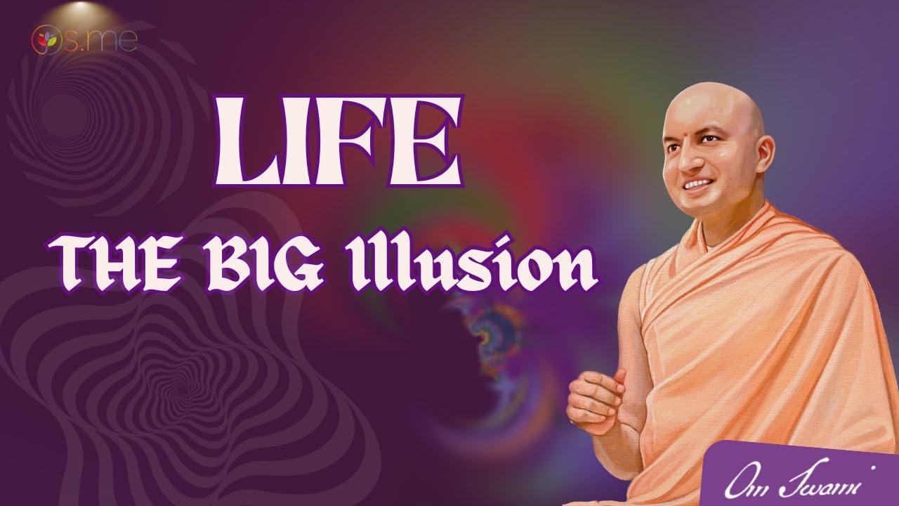 Life Is an Illusion: Understanding Maya