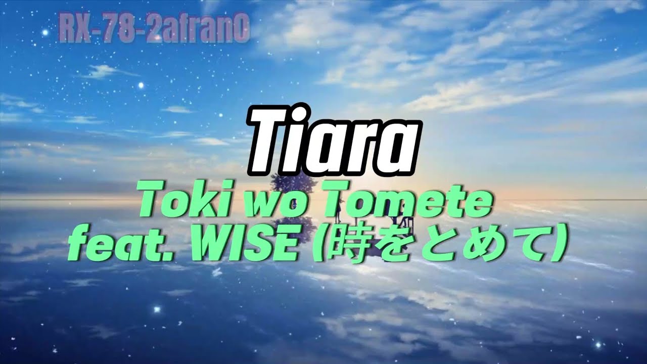 Tiara - Toki wo Tomete feat. WISE (時をとめて) lyrics (kanji/romaji/eng)