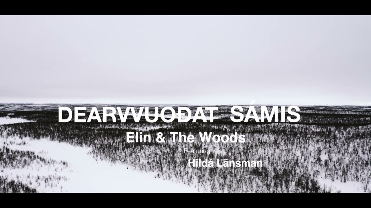 🌲 Elin & The Woods feat Hild&aacute; L&auml;nsman -  Dearvvouđat S&aacute;mis (Call from the North) ❄️