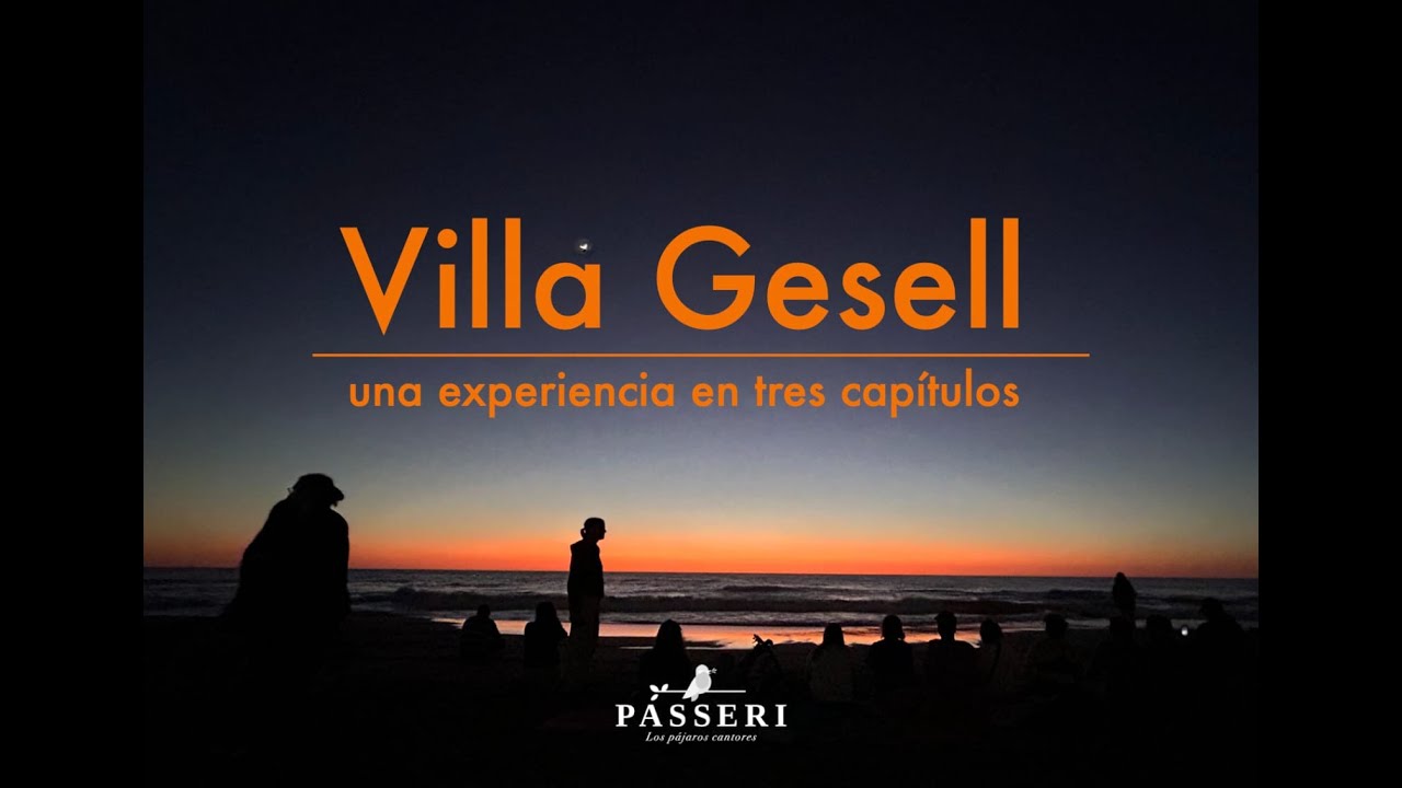Villa Gesell - Una experiencia en tres capítulos