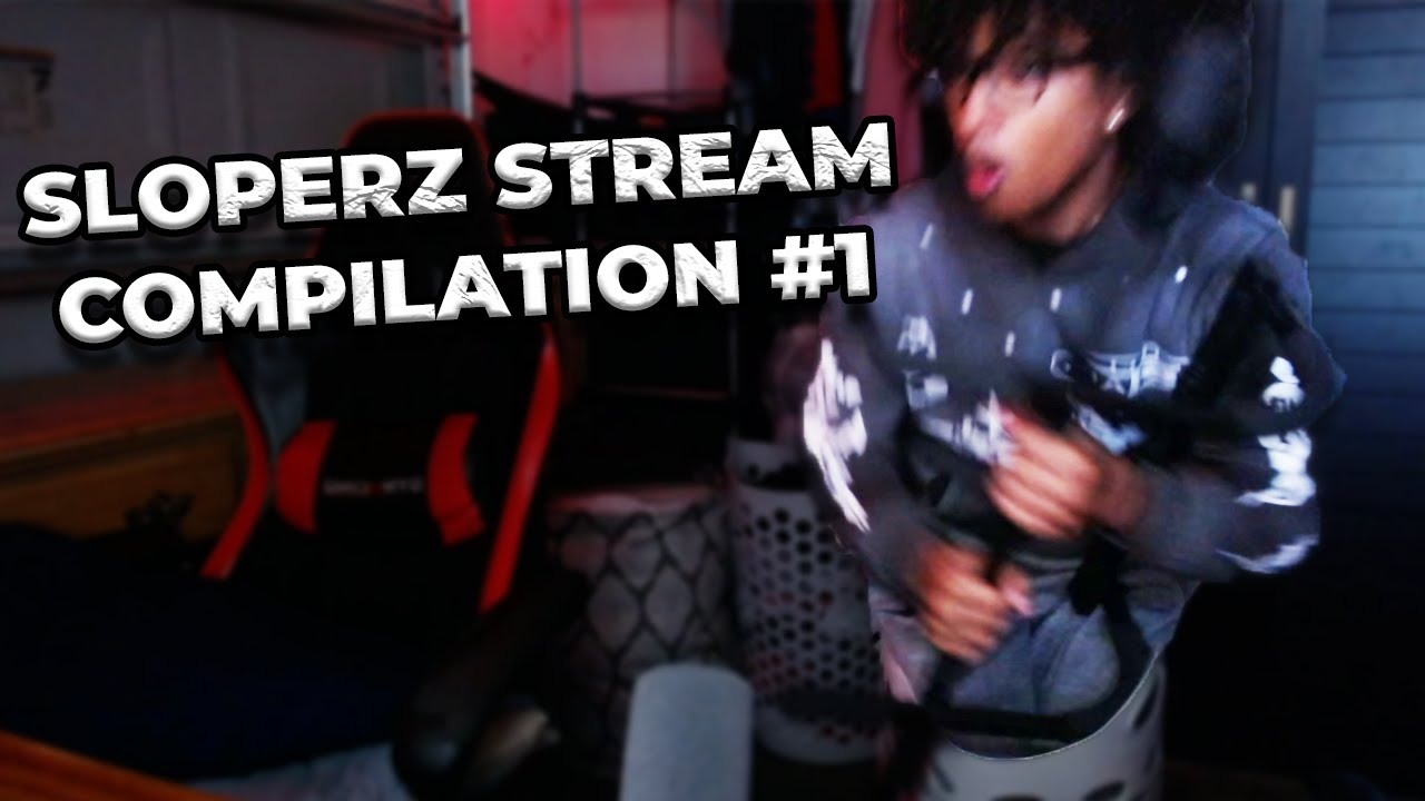 Sloperz Stream Compilation #1
