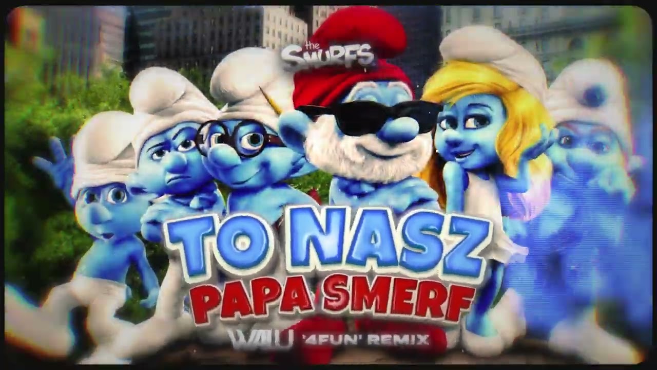 SMERFY - TO NASZ PAPA SMERF (DJ WALU '4FUN' REMIX) 2023