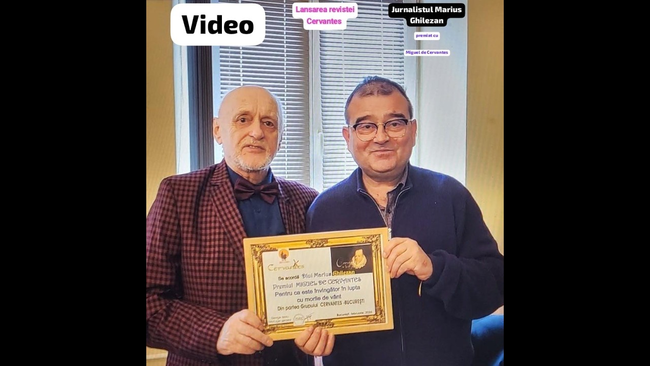 Lansarea revistei Cervantes - Jurnalistul Marius Ghilezan premiat cu Miguel de Cervantes