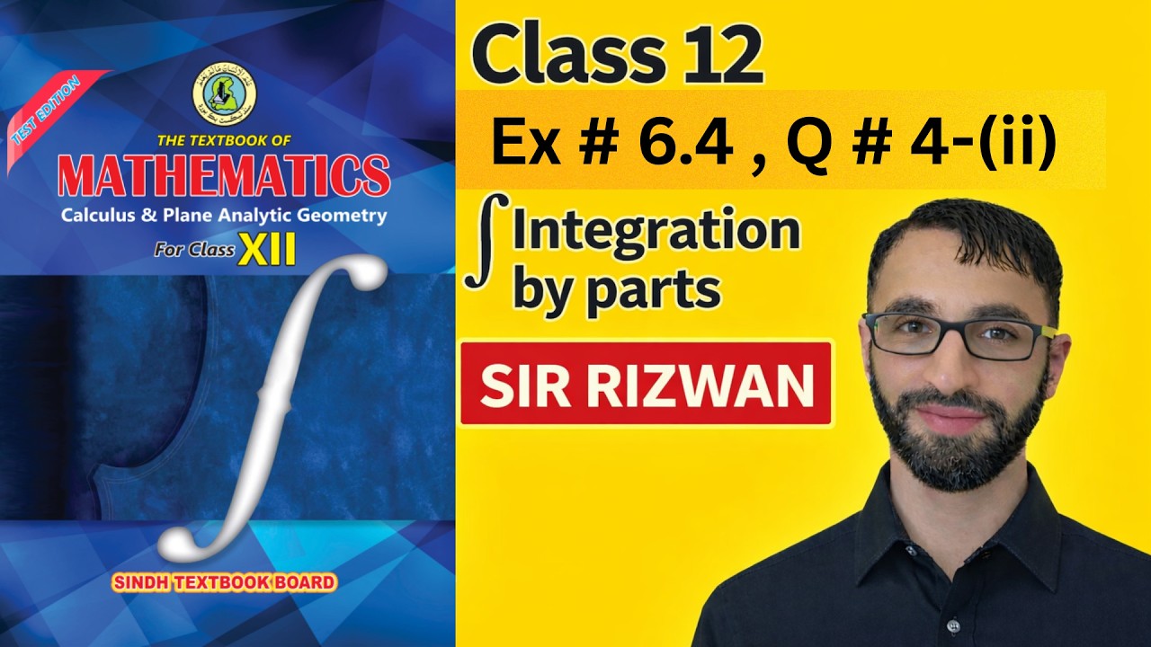 Class 12 Maths Exercise 6.4 [Q# 4-(ii)] | Integration by parts | Sindh (Karachi) Board | Sir Rizwan