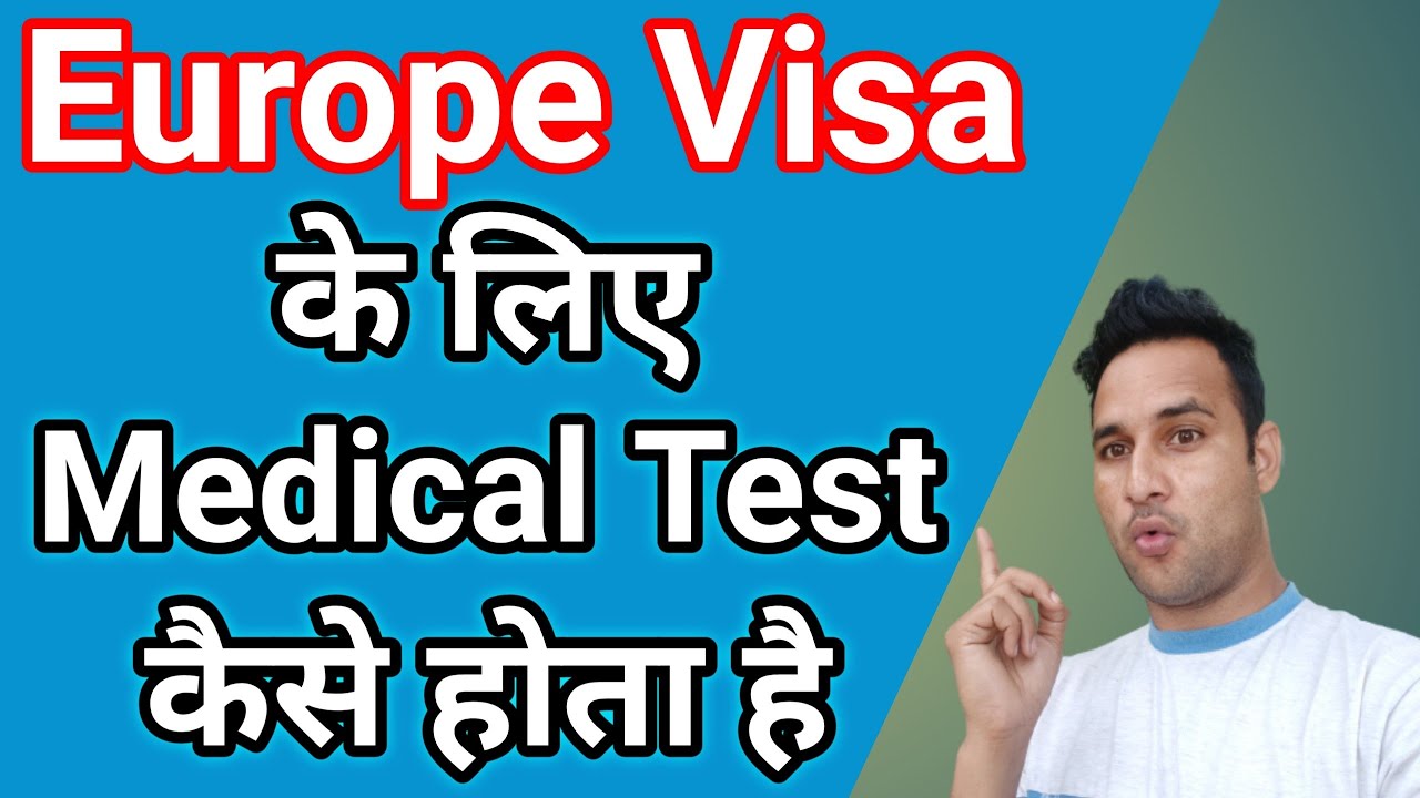 What Is Checked in the Medical Test For Europe Visa ?