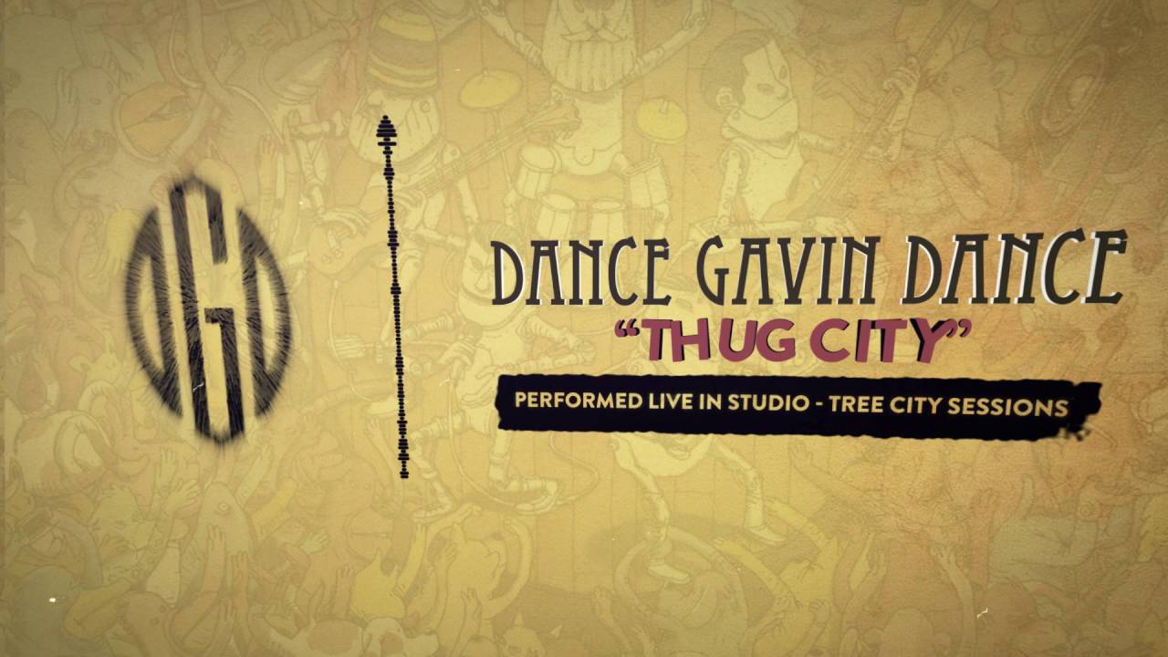 Dance Gavin Dance - Thug City (Tree City Sessions)