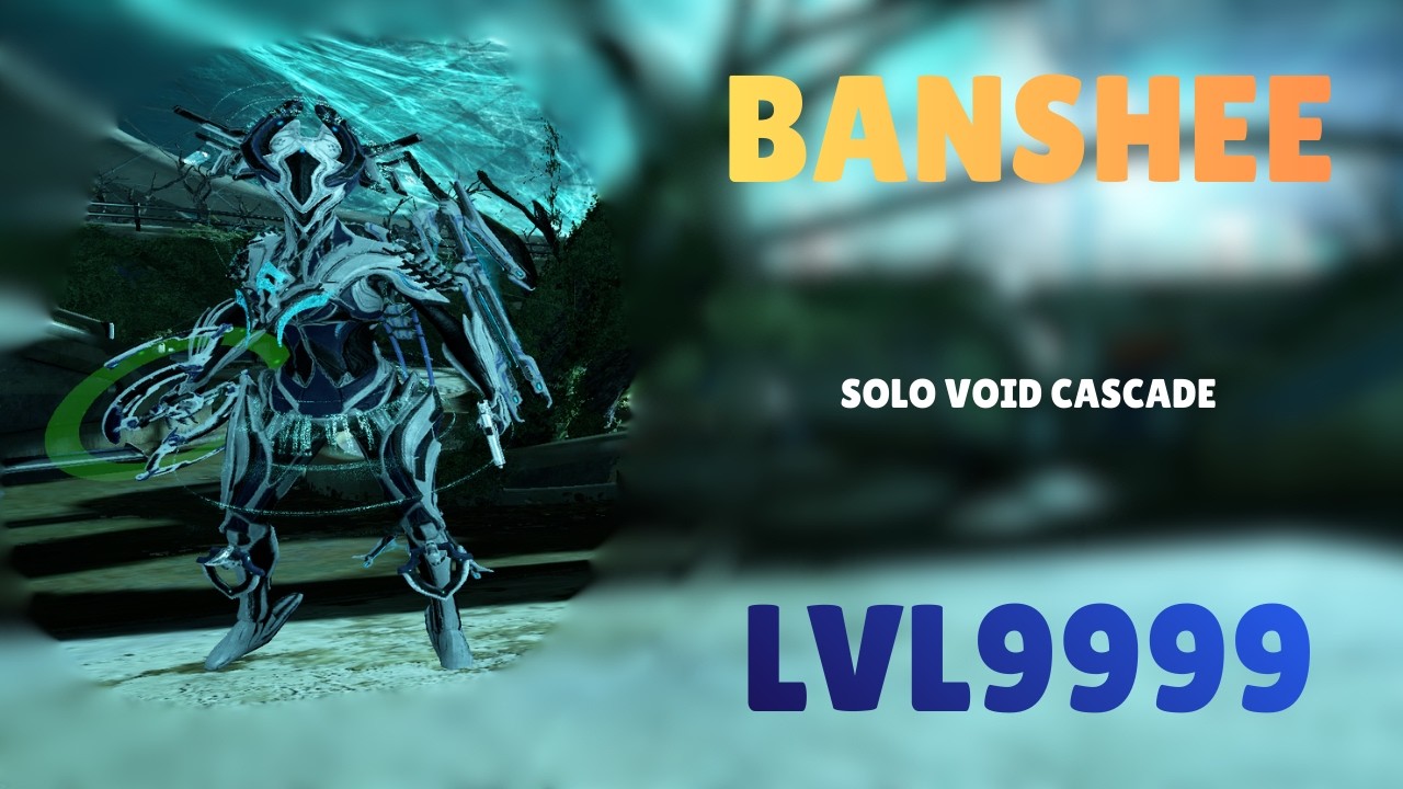 BANSHEE - Solo Void Cascade Level 9999 With Builds