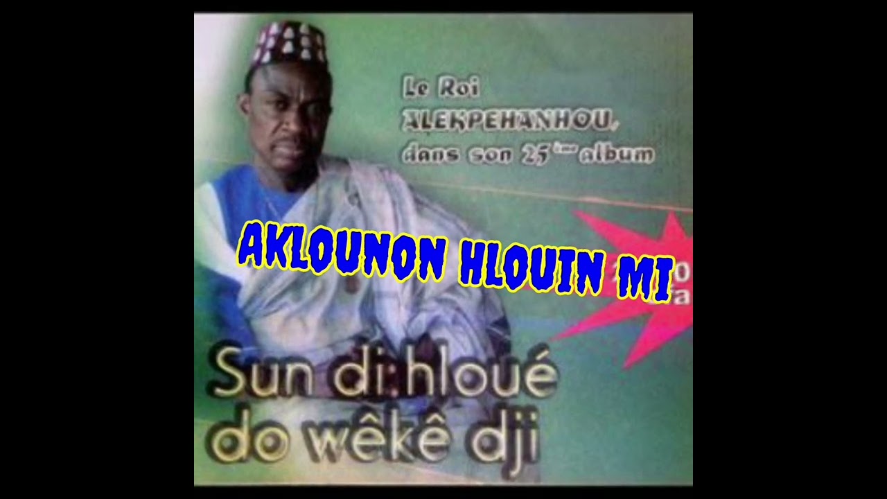 Aklounon Hlouin Mi@leroialekpehanhou