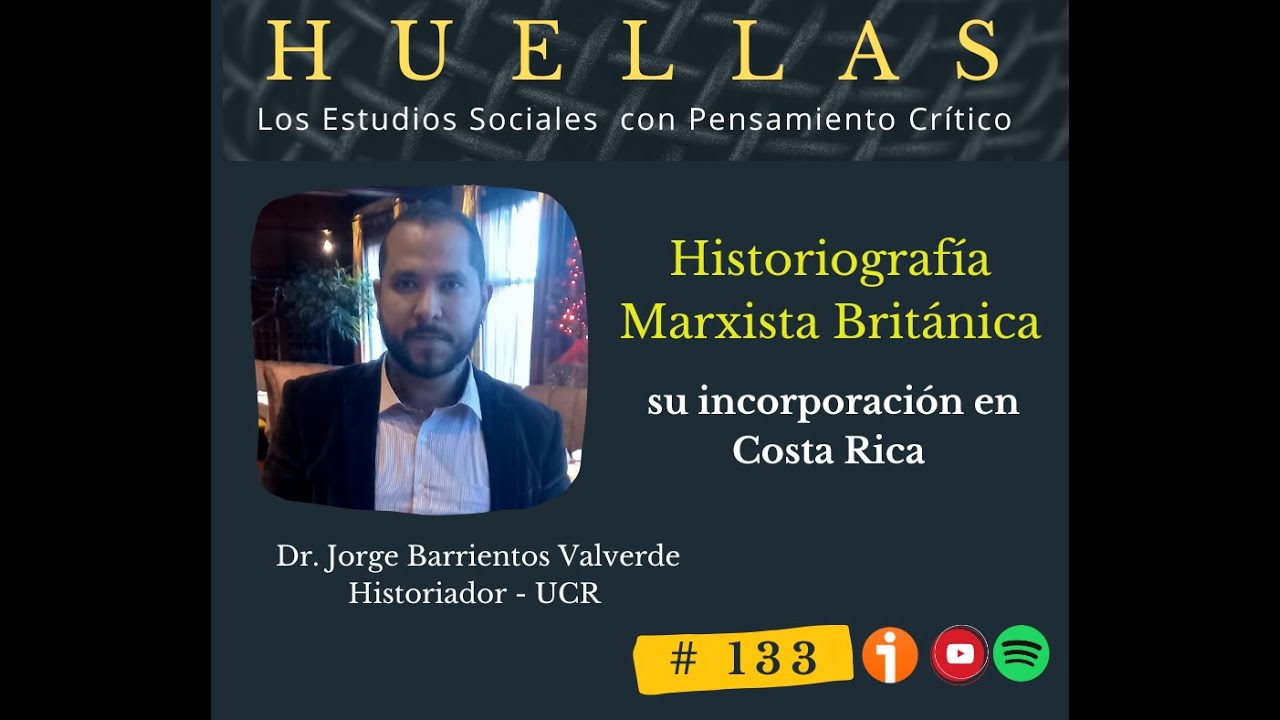 Historiadores Marxistas Británicos y su aporte a la historiografía costarricense. Huellas T12 E133