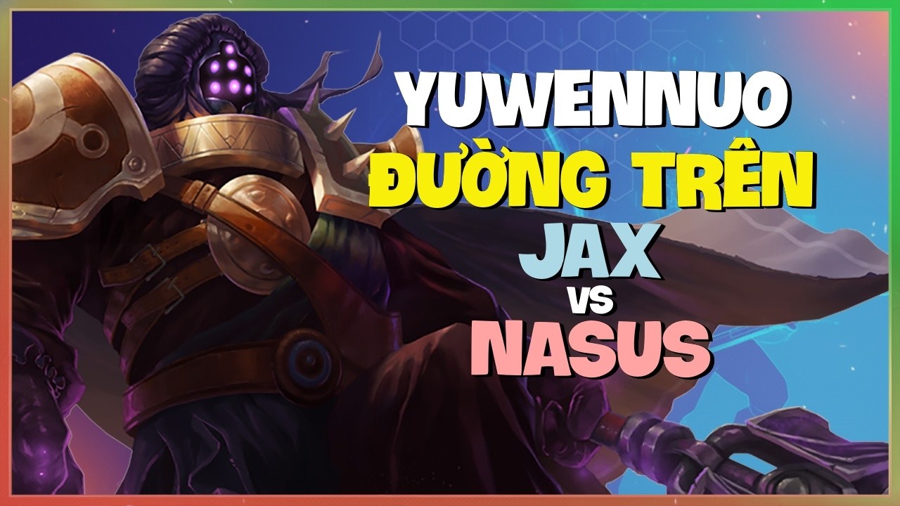 YuwenNuo Jax : Kẻ Này HỦY DIỆT Nasus Tại Super Server - Vietsub