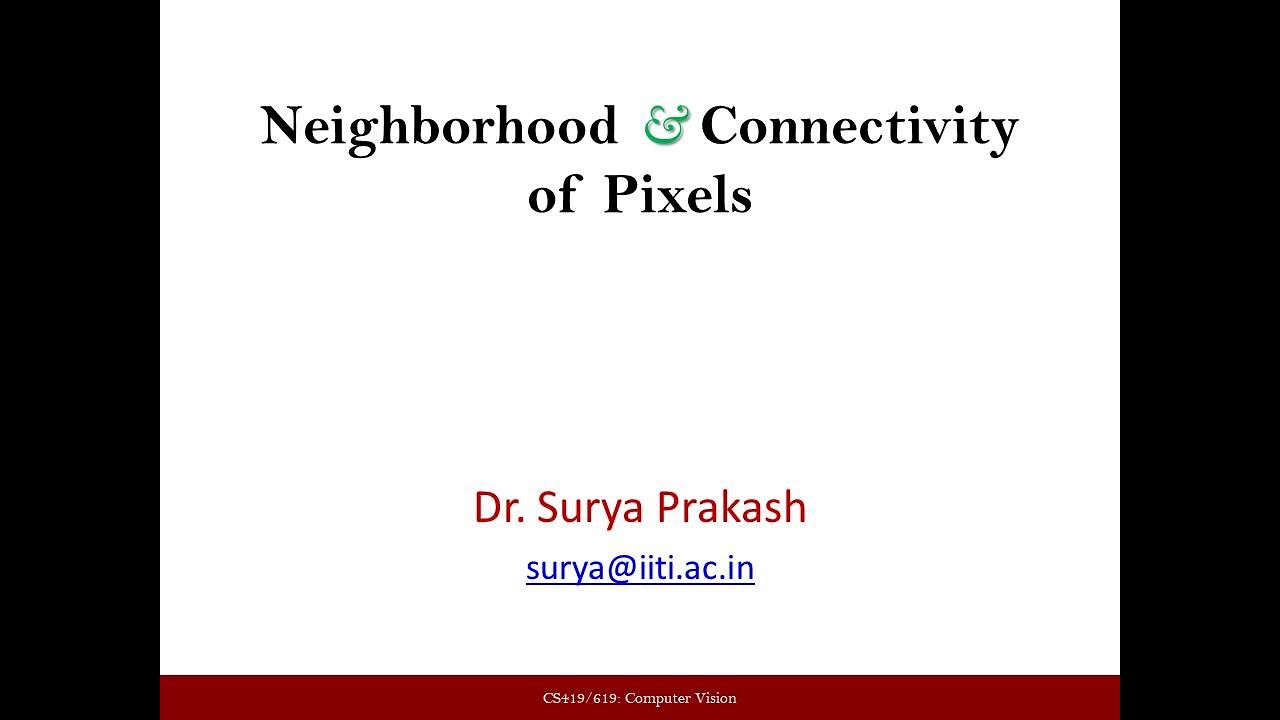 Lecture 3: Neighborhood and Connectivity of Pixels