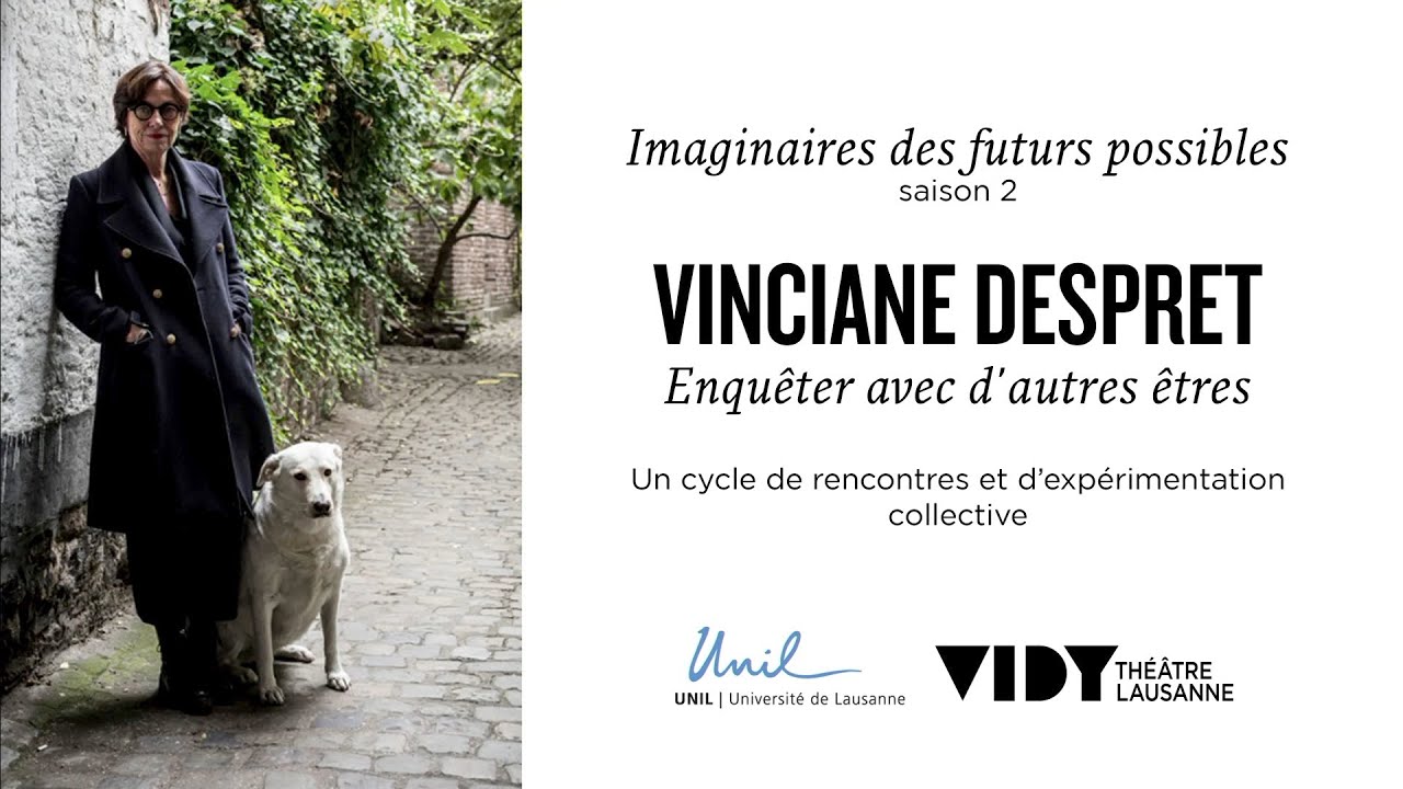 Imaginaires des futurs possibles : 2ème enquête - Faire récit avec les animaux / Vinciane Despret