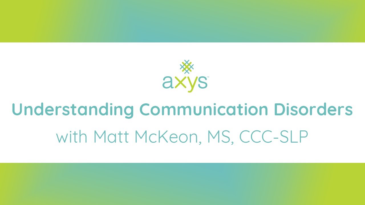 Matt McKeon, MS, CCC-SLP - Understanding Communication Disorders