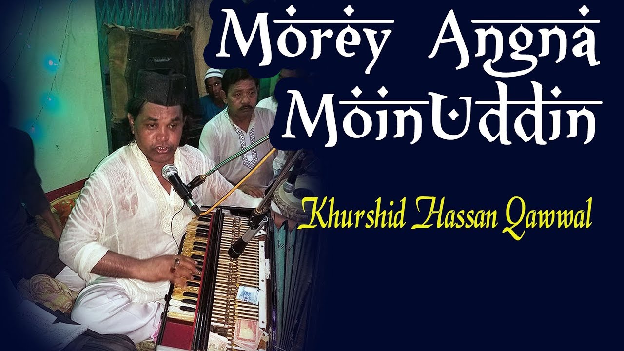 Morey Angna MoinUddin | Khurshid Hassan Qawwal