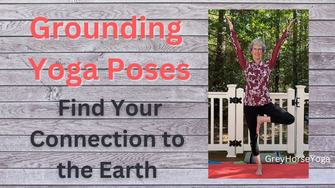Grounding Yoga Poses&mdash;Find Your Connection to the Earth
