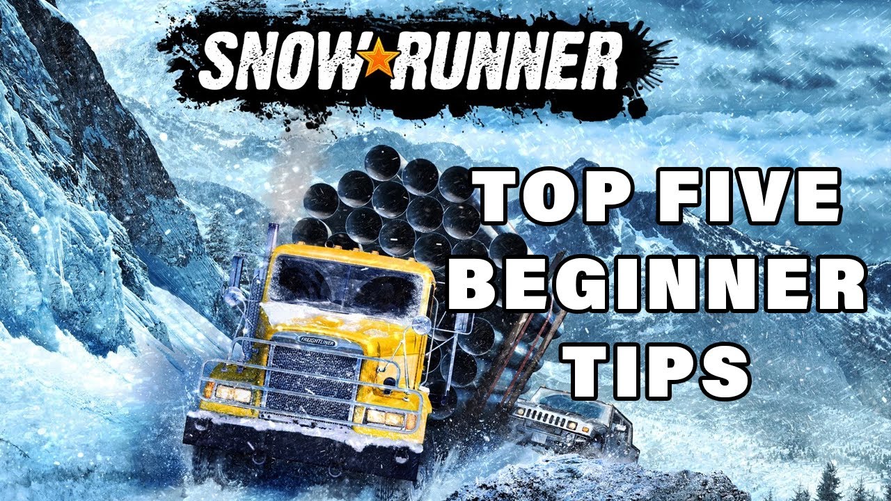 SnowRunner Beginner Tips and Tricks