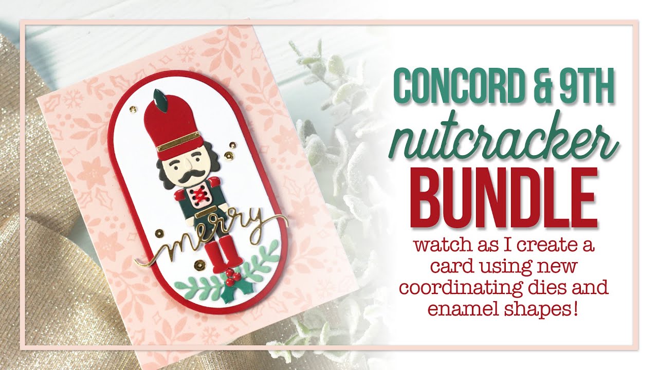 Concord & 9th Nutcracker Bundle Stamped & Die Cut Card