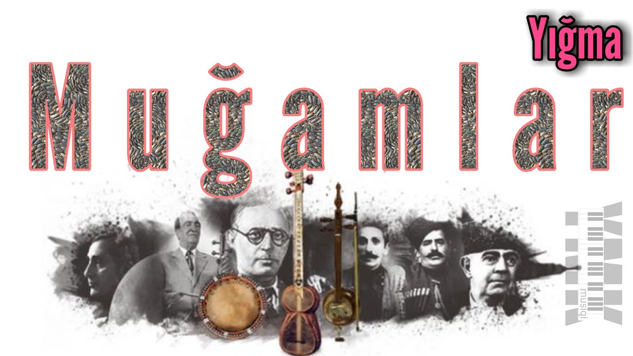 Yığma MUĞAMLAR -   Yıgma Mugamlar (YMK Musiqi #98)