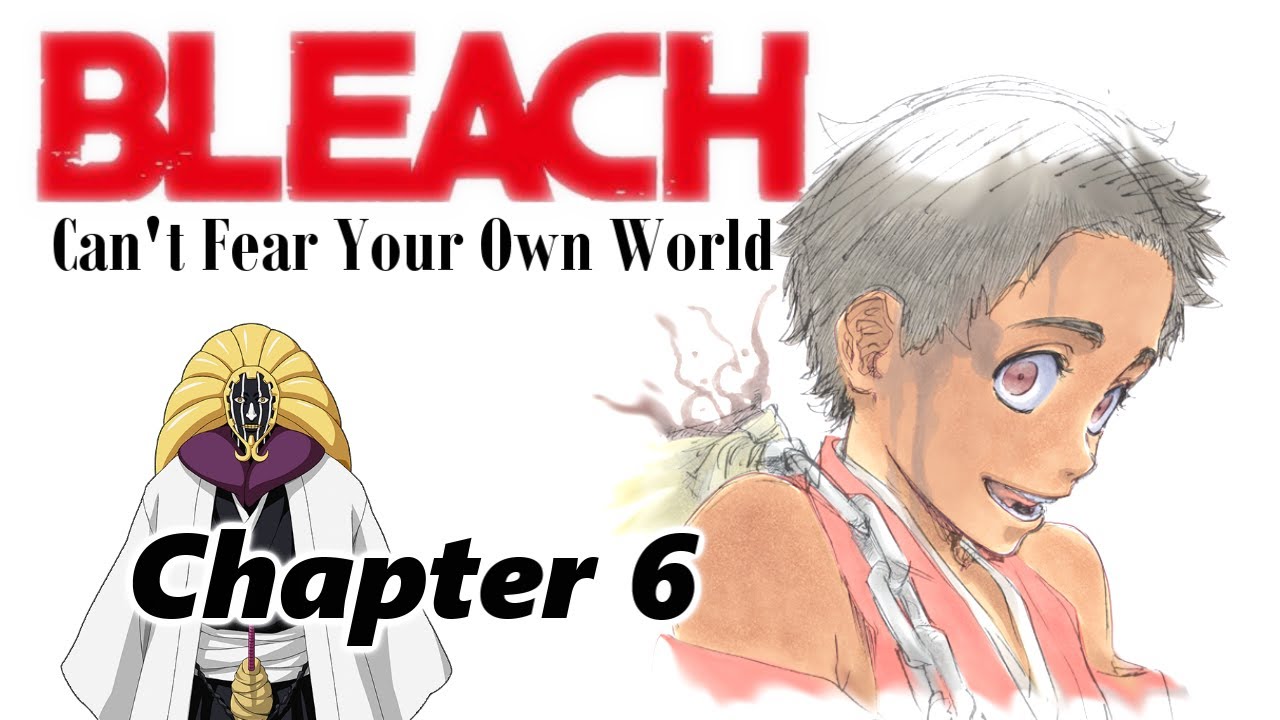 BLEACH Can't Fear Your Own World [Chapter 6] -fandub-