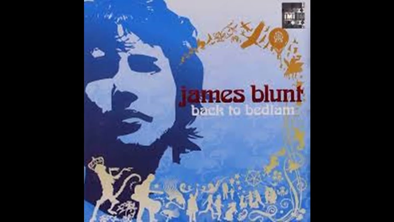 JAMES BLUNT - BACK TO BEDLAM / FULL ALBUM