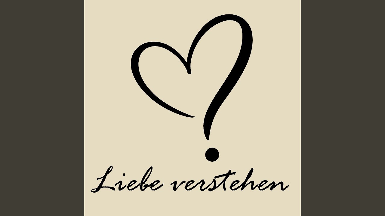Liebe verstehen