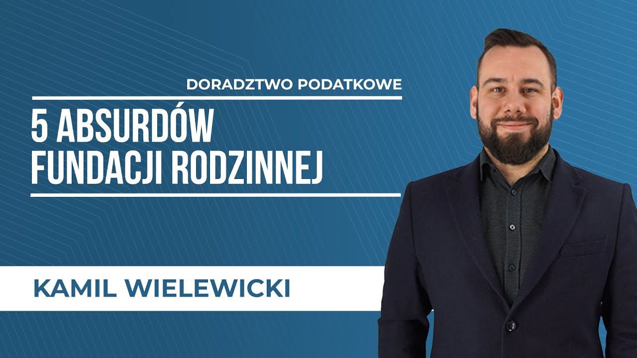 5 absurdów fundacji rodzinnej