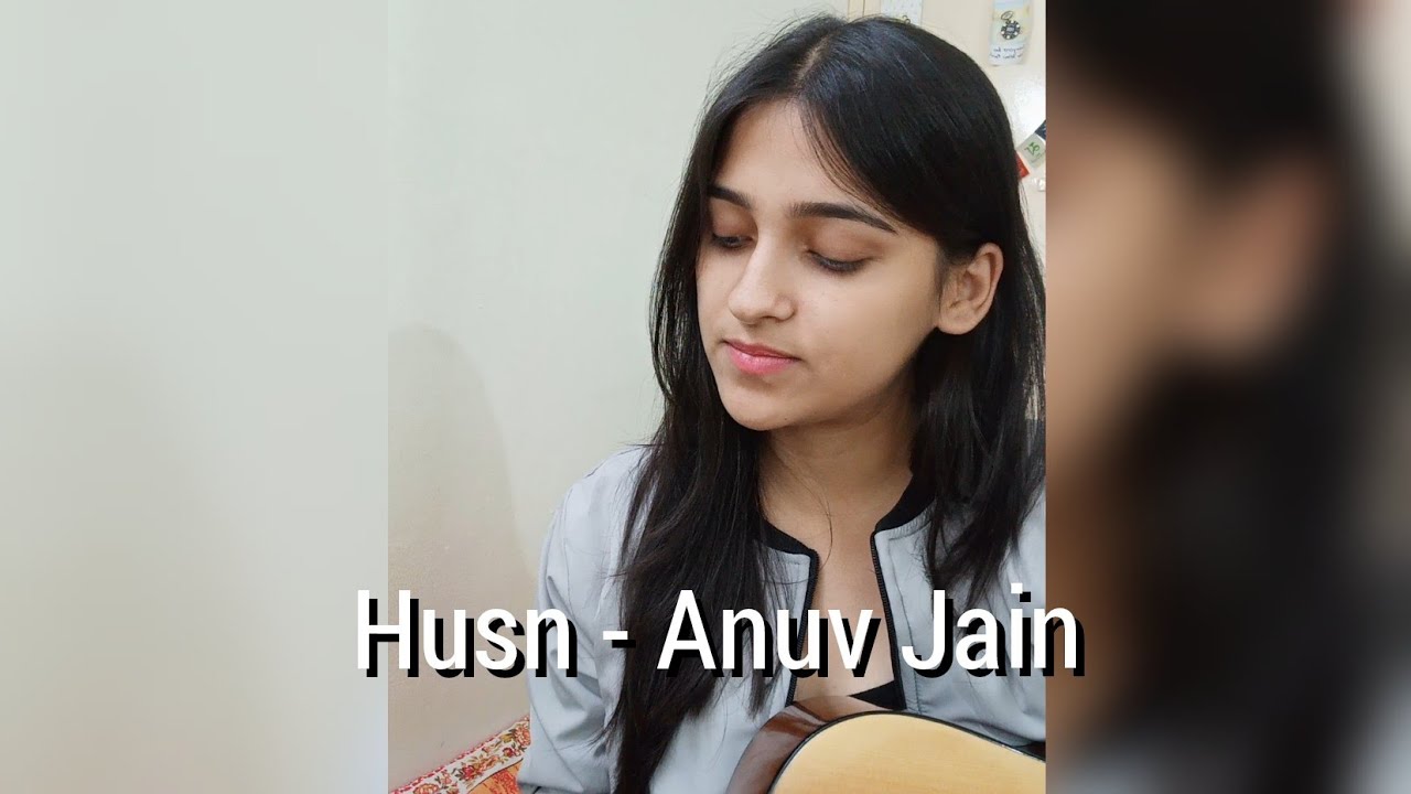 Husn - Anuv Jain (Cover) @anuvjain  #anuvjain #husn