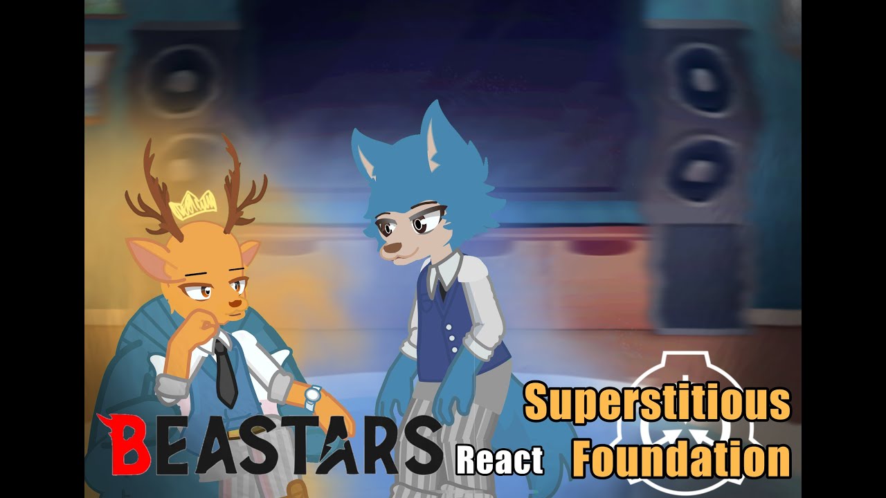 ~~Beastars react to Superstitious Foundation ‪  @CG5  (READ DESCRIPTION)~~