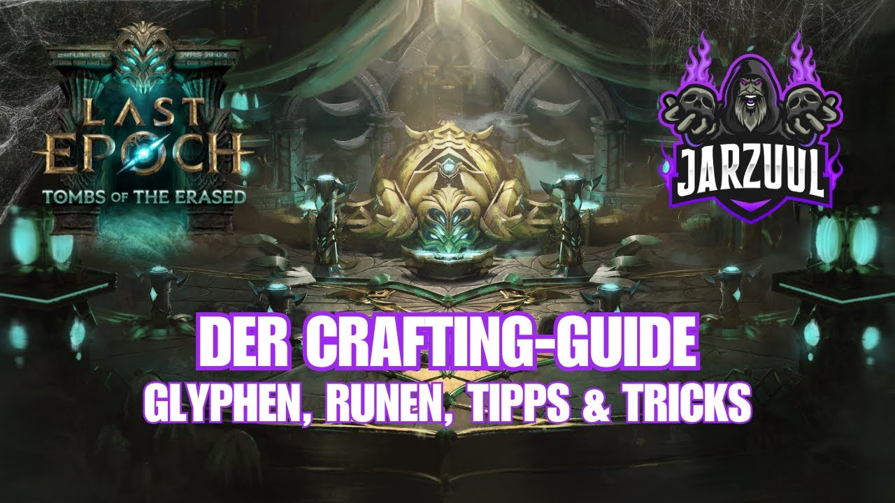 Last Epoch CRAFTING f&uuml;r Einsteiger 🚀 Alles was du &uuml;ber Glyphen, Runen & Co wissen musst!