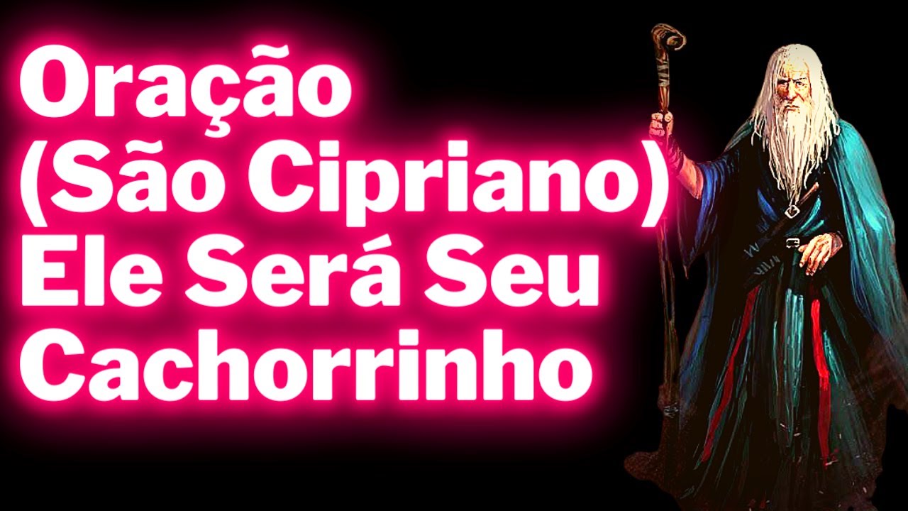 São Cipriano Ele Será Seu CACHORRINHO (Oração de Amarração)