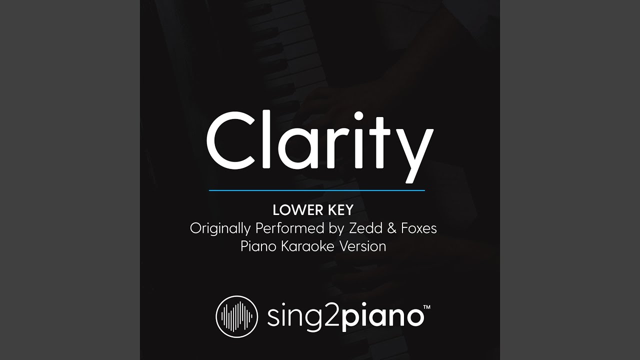 Clarity (Lower Key) (Originally Performed By Zedd & Foxes)