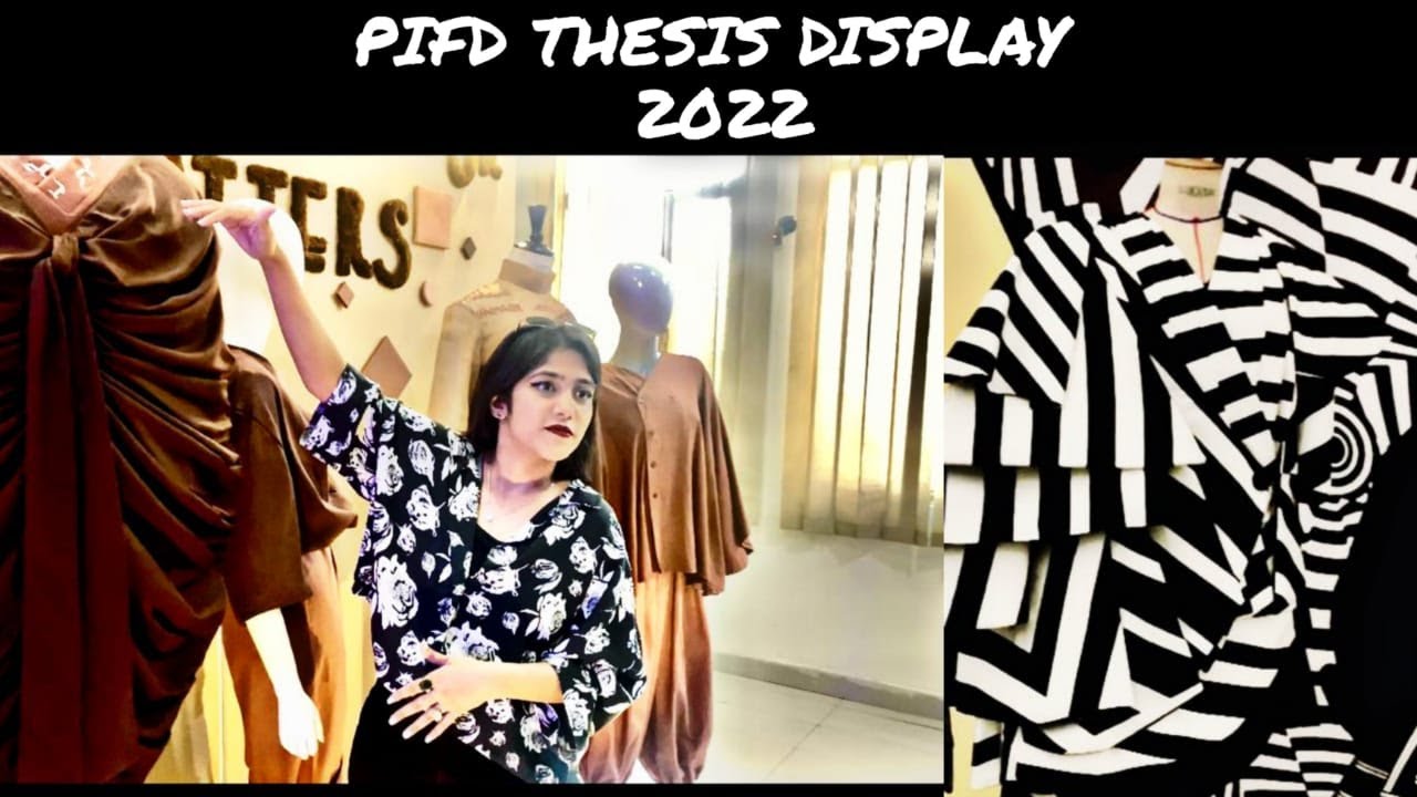 PIFD THESIS DISPLAY 2022 | pakistan institute of fashion design | A must watch
