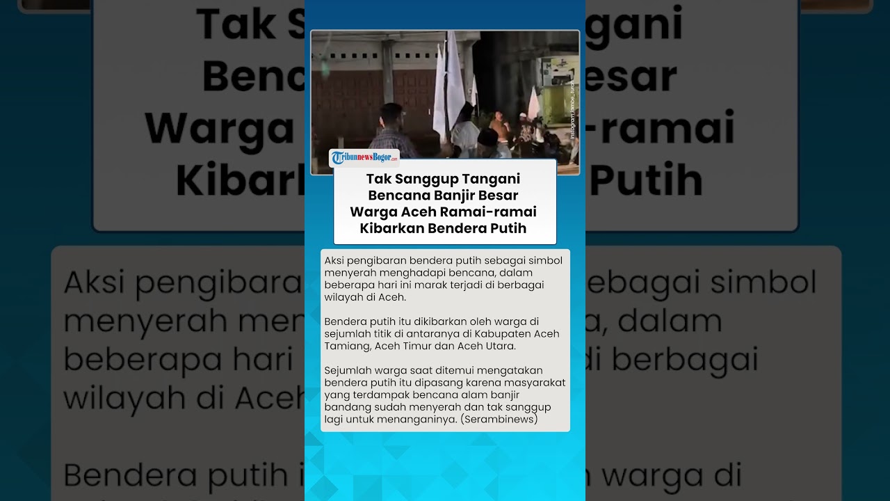 DIDUGA TAK MAMPU ATASI BENCANA BANJIR! Warga Aceh Ramai-ramai Kibarkan Bendera Putih di Wilayahnya
