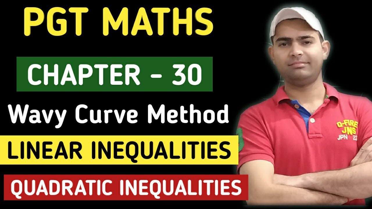 PGT MATHS PREPARATION | LINEAR INEQUALITIES | WAVY CURVE METHOD | CHAPTER - 30