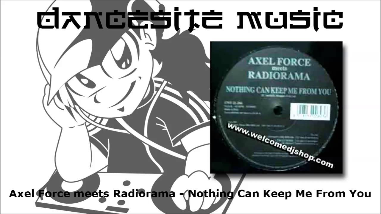Axel Force meets Radiorama - Nothing Can Keep Me From You