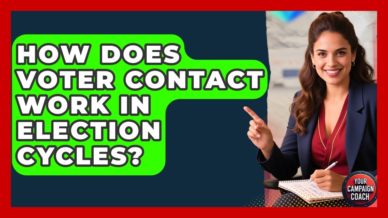 How Does Voter Contact Work In Election Cycles? - Your Campaign Coach