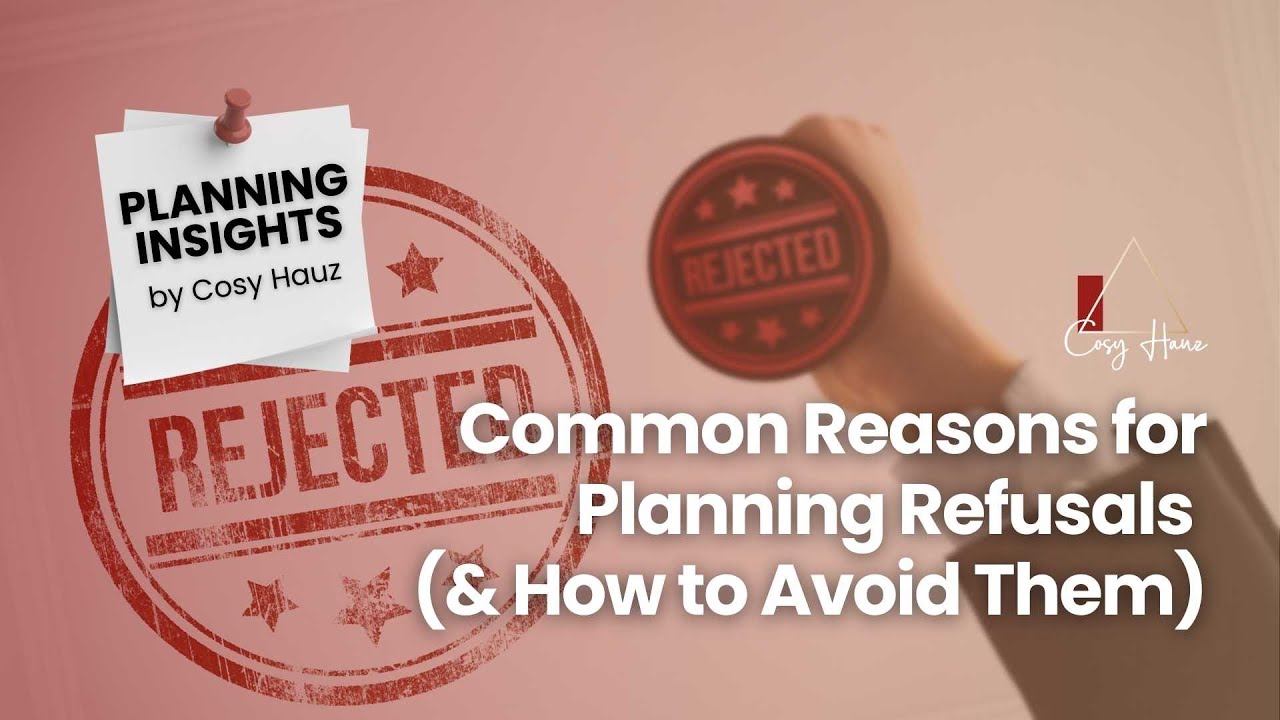 Why Planning Applications Get Refused (And How to Avoid It) | Cosy Hauz Planning Insights