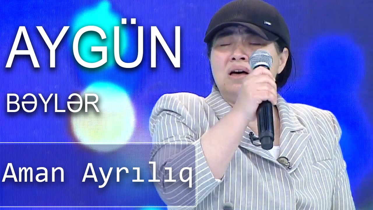 Aygün Bəylər - Aman Ayrılıq (Nanəli)