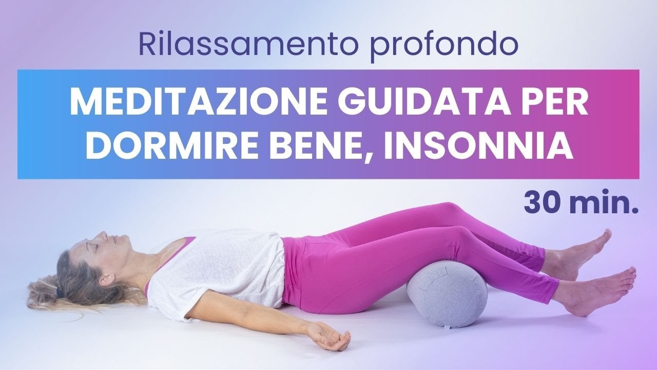 30 min| Rilassamento guidato per favorire il sonno | Meditazione per dormire bene, insonnia