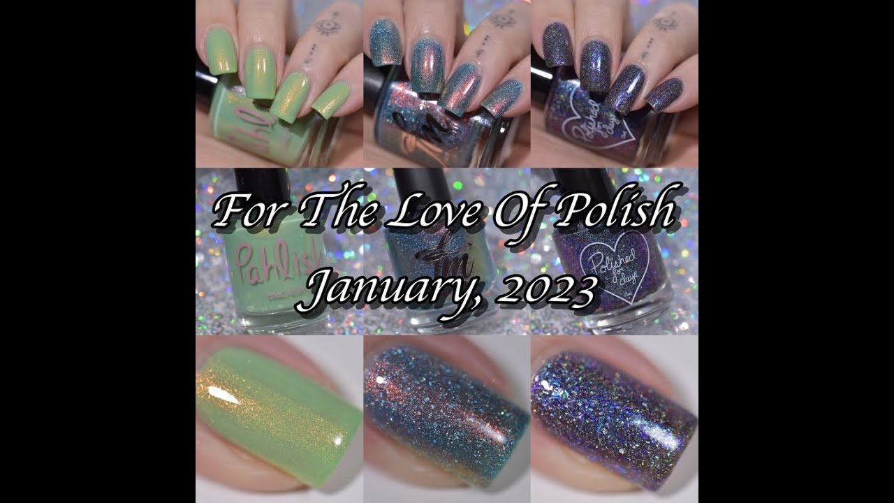 For The Love Of Polish - January, 2023 | Swatch and Review