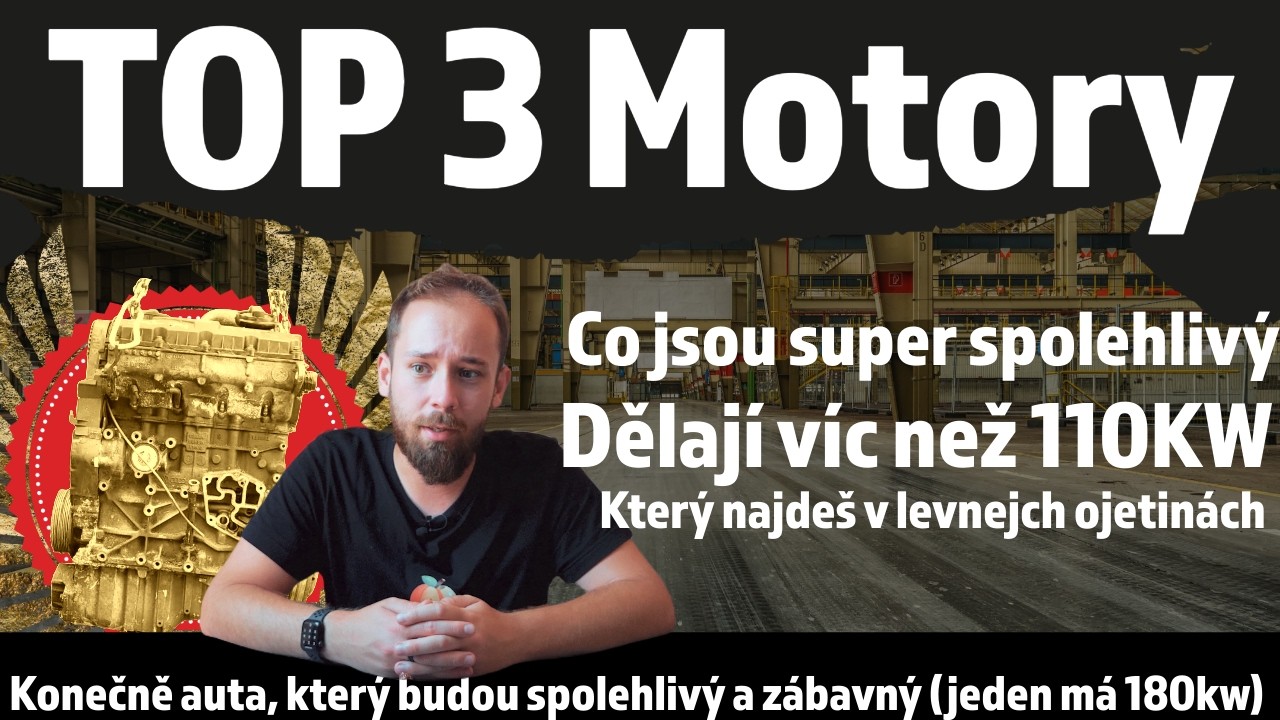 TOP 3 spolehlivý motory, co mají víc než 110Kw a dají se koupit za pár peněz