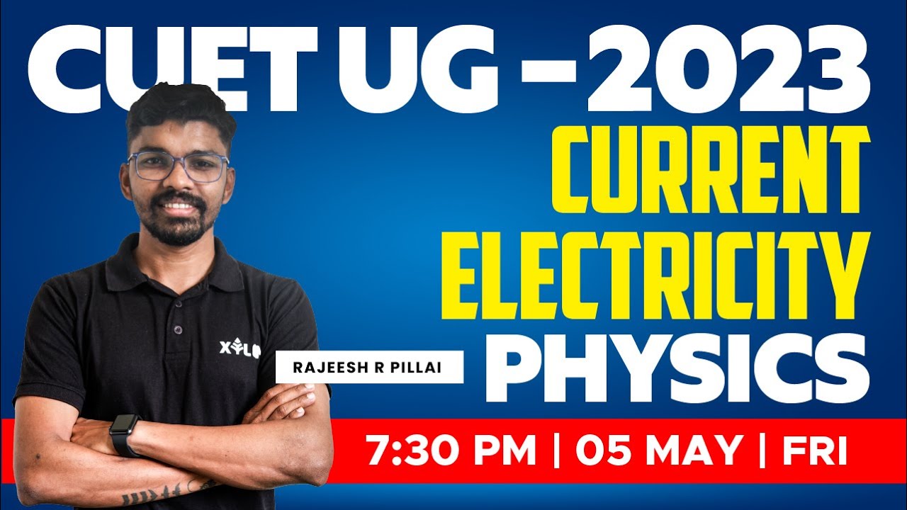 CUET UG 2023 Physics: Current Electricity | XYLEM CUET