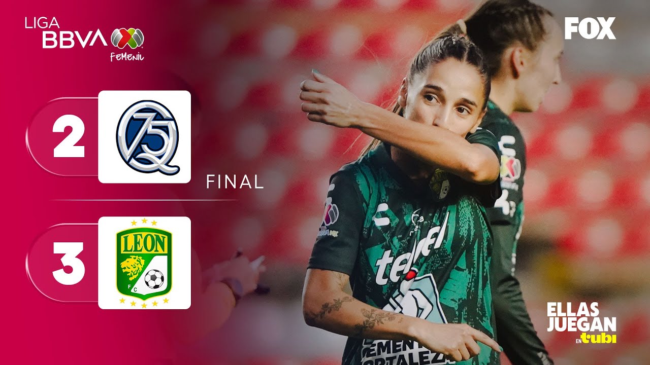 QUERÉTARO 2-3 LEÓN | RESUMEN | LIGA MX FEMENIL | CLAUSURA 2026 | JORNADA 7