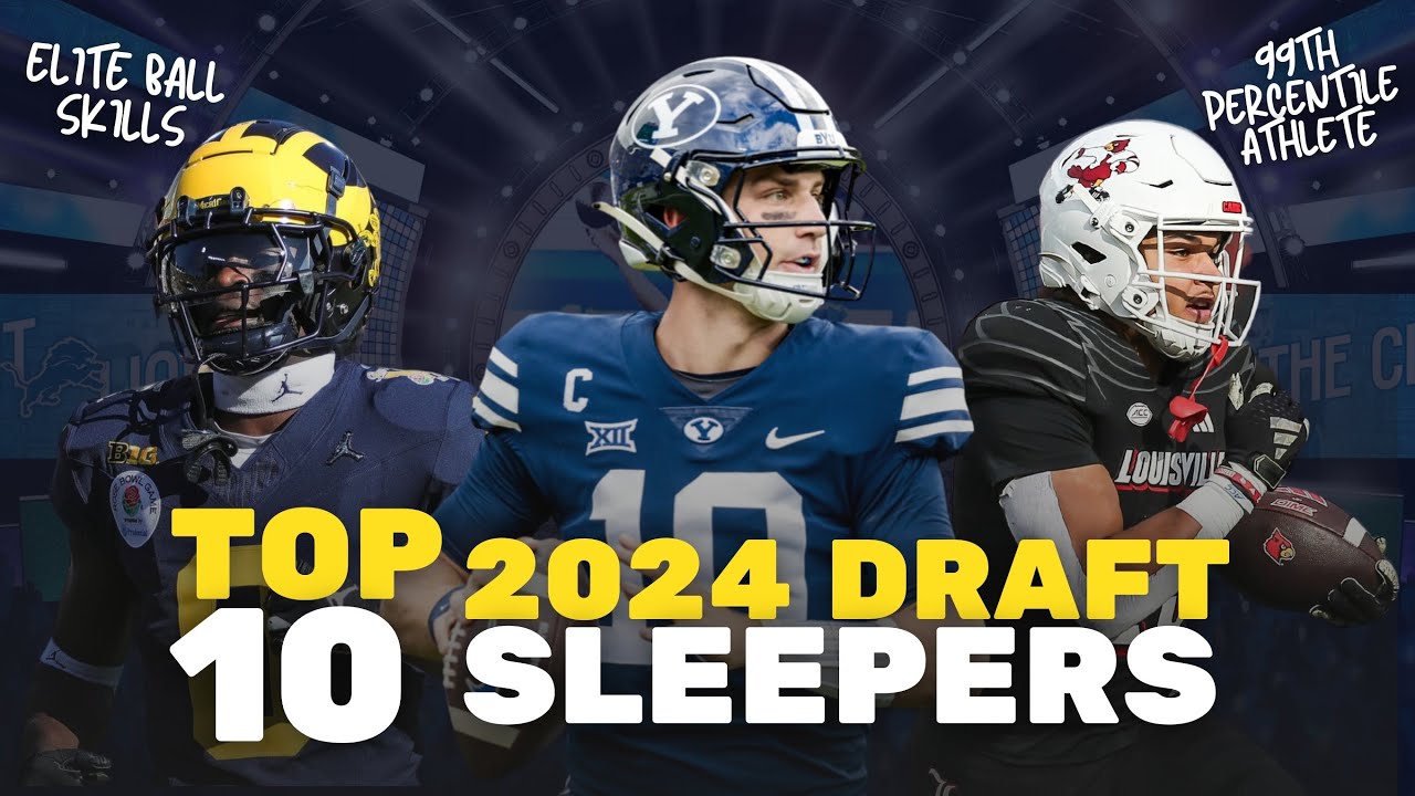 My Top 10 NFL DRAFT SLEEPERS of 2024