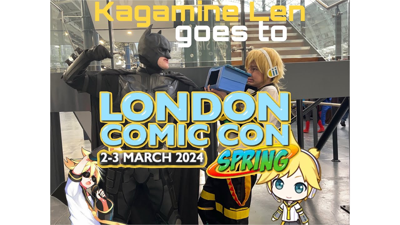 Kagamine Len Goes To London Comic Con Spring
