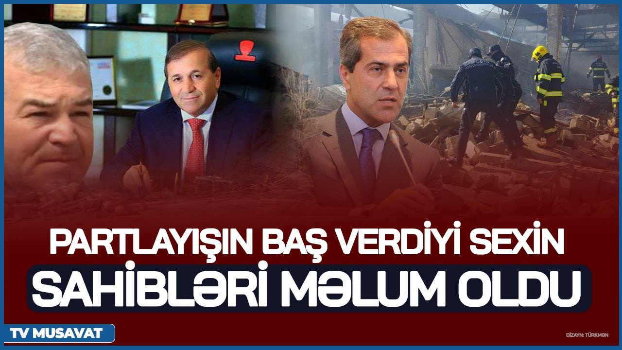 Partlayışın baş verdiyi sexin sahibləri məlum oldu - 