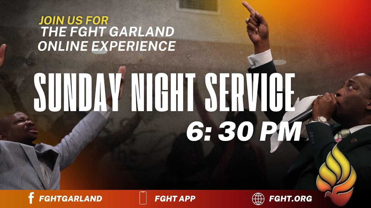 Garland FGHT Sunday Evening Service