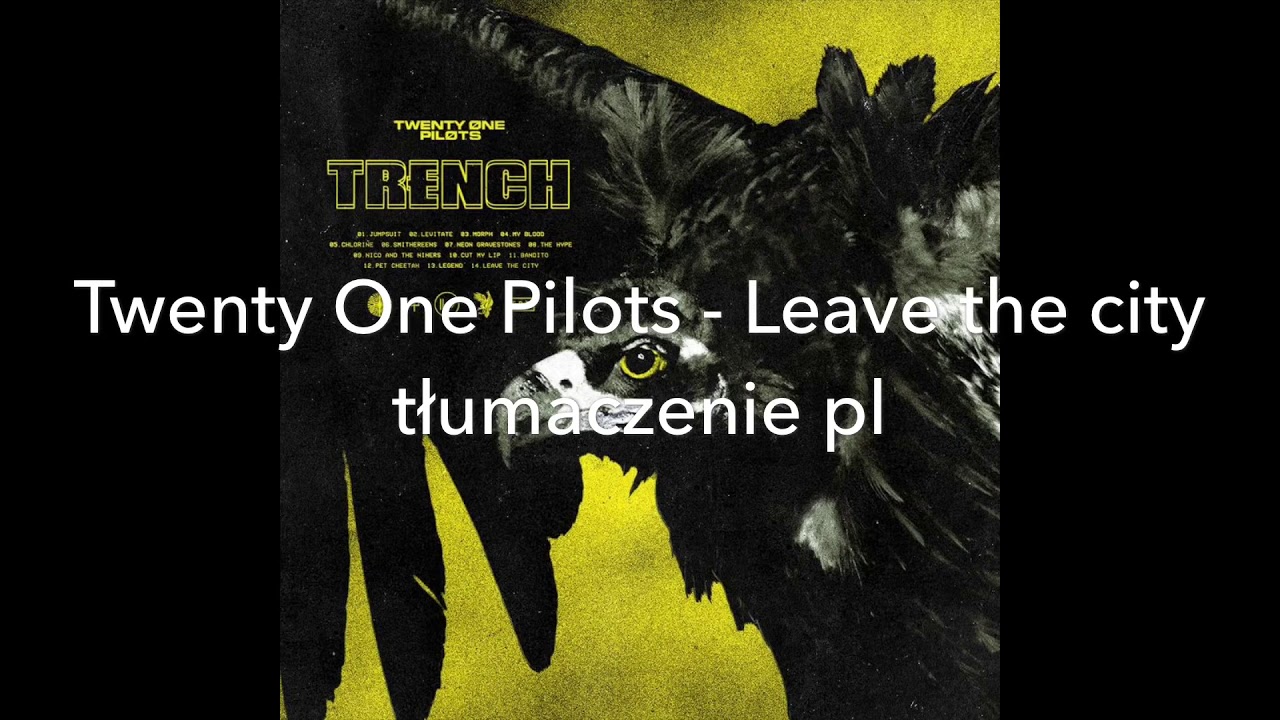 Twenty One Pilots- Leave the city tłumaczenie